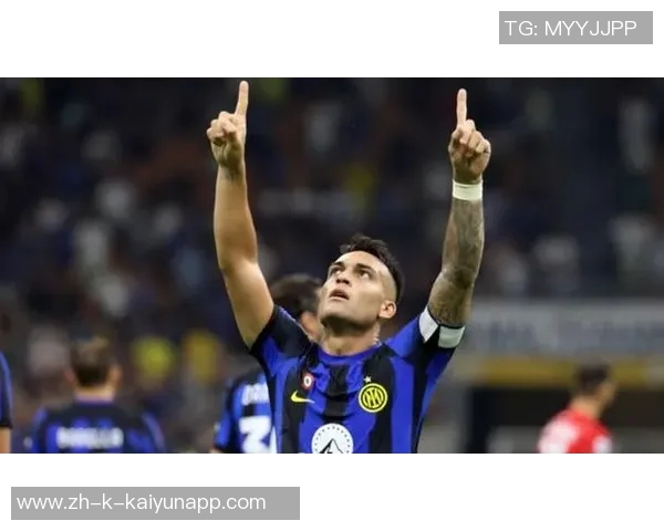 劳塔罗连续四轮意甲进球追平2025年意甲最佳射手记录